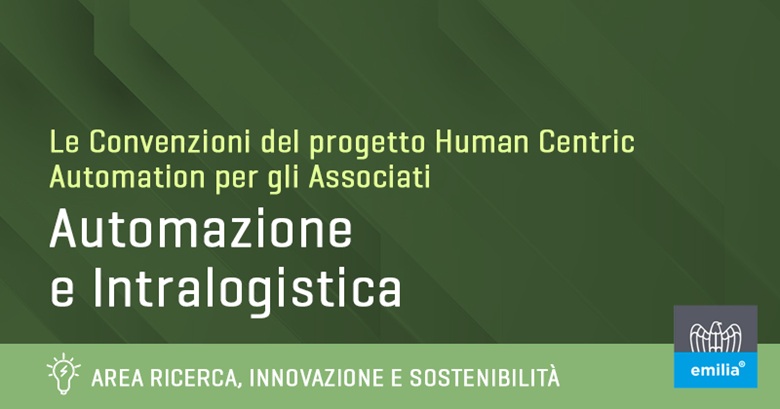 Le Convenzioni Human Centric Automation con fornitori hardware e software, a condizioni riservate per le aziende associate a Confindustria Emilia Area Centro.