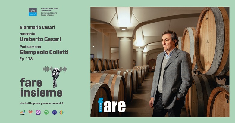 FARE INSIEME - Ep. 113 - Umberto Cesari, quella passione di famiglia per il vino, icona di una regione