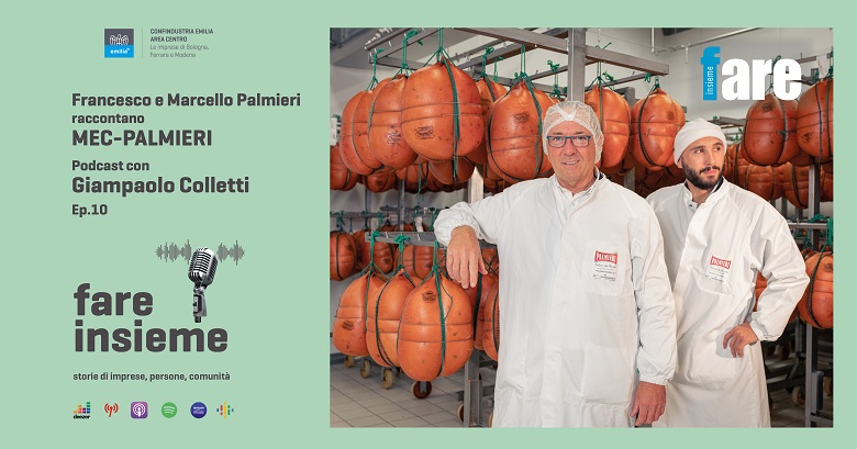 FARE INSIEME - Ep. 10 - Mec-Palmieri - a family passion ranging between tradition and innovation