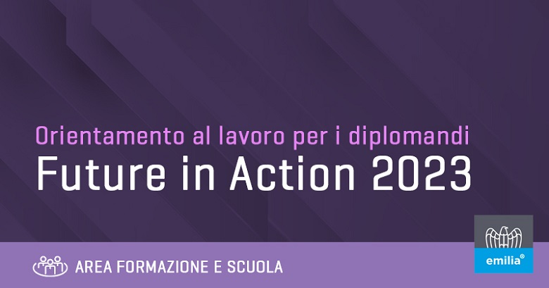 200 colloqui di orientamento con le imprese e le Università del territorio per la seconda edizione di Future in Action