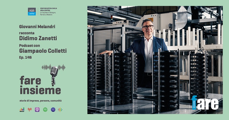 FARE INSIEME - Ep. 146 - Didimo Zanetti, quegli ingranaggi emiliani che hanno portato innovazione nel mondo