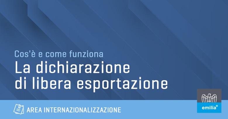 Confindustria Emilia aiuta le aziende con informazioni sulla libera esportabilità dei prodotti