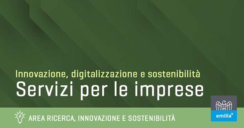 I nuovi servizi proposti da Confindustria Emilia sono erogati nell’ambito di progetti finanziati dall’Unione europea – Next Generation EU (BI-REX ++)