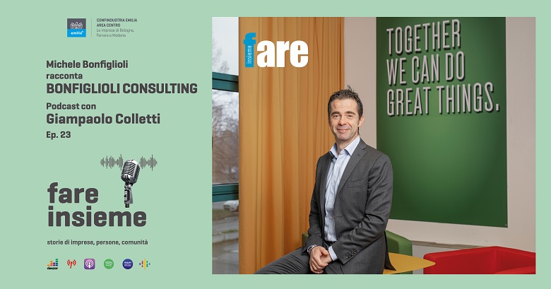 FARE INSIEME - Ep. 23 - Bonfiglioli Consulting, partenaire des entreprises du futur