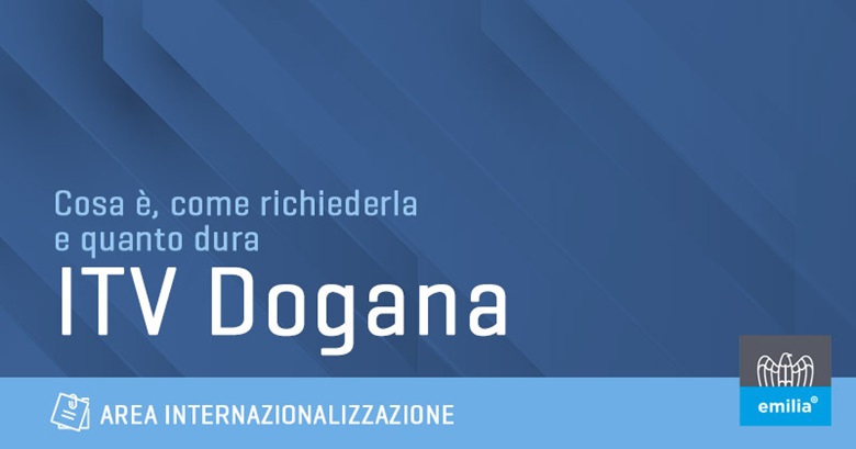 Come si richiede una ITV dogana, quanto durano, cosa sono?