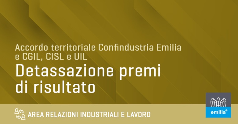 Accordo tra Confindustria Emilia e CGIL, CISL e UIL per la detassazione premi di risultato