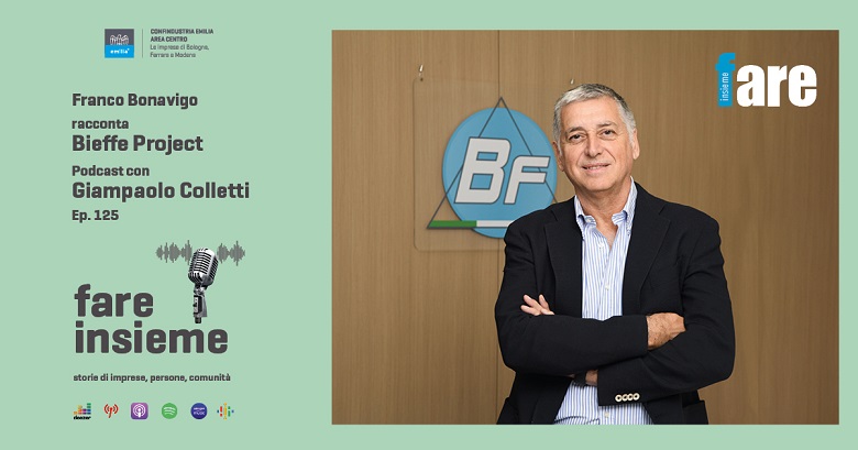 FARE INSIEME - Ep. 125 - Bieffe Project, quel rombo di motore acceso grazie a persone, tecnologie, ricerca