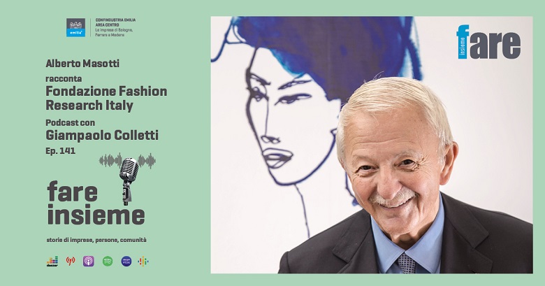 FARE INSIEME - Ep. 141 - Fondazione Fashion Research Italy, quel passato che si fa futuro