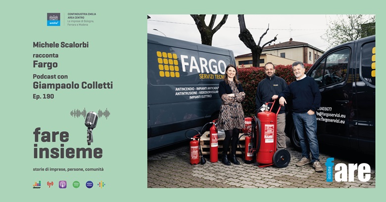 FARE INSIEME - Ep. 190 - Fargo, that company that stands at the service of other companies