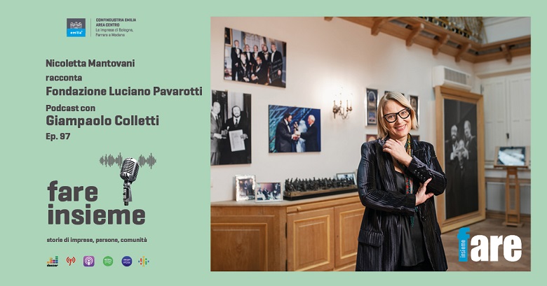 FARE INSIEME - Ep. 96 - Fondazione Pavarotti, l’amore per l’Emilia e l’attenzione ai giovani talenti nel nome del Maestro che ha incantato il mondo