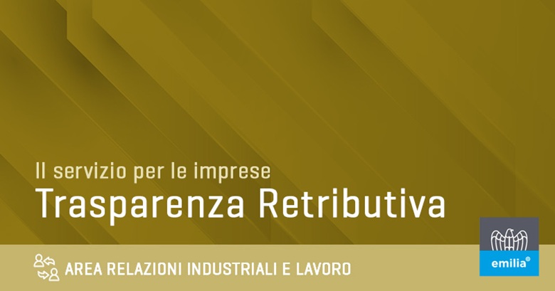 Confindustria Emilia ha attivato servizi di supporto alle HR per Direttiva UE 2023/970 sulla Trasparenza salariale