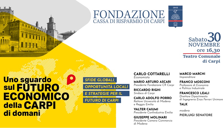 La Fondazione CR Carpi chiama a raccolta imprenditori, istituzioni ed economisti, per rispondere alle sfide del cambiamento della città