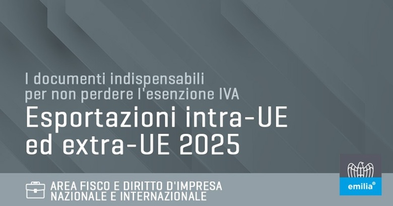 Esenzione IVA Esportazioni intra-UE ed extra-UE 2025: i documenti indispensabili 
